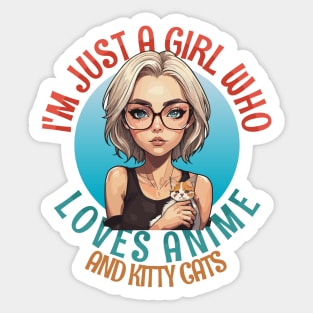 I'm Just a Girl Who Loves Anime and Cats Sticker